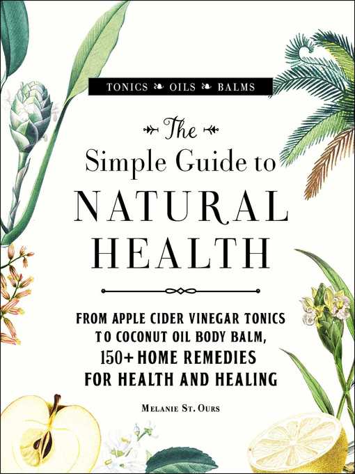 Title details for The Simple Guide to Natural Health by Melanie St. Ours - Available